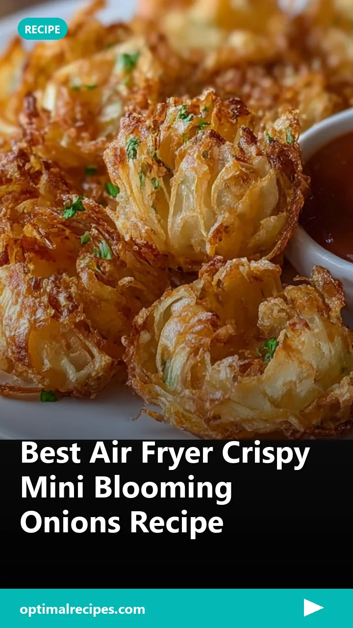 Best Air Fryer Crispy Mini Blooming Onions Recipe