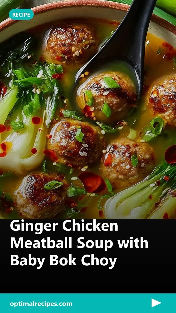 Ginger Chicken Meatball Soup with Baby Bok Choy
