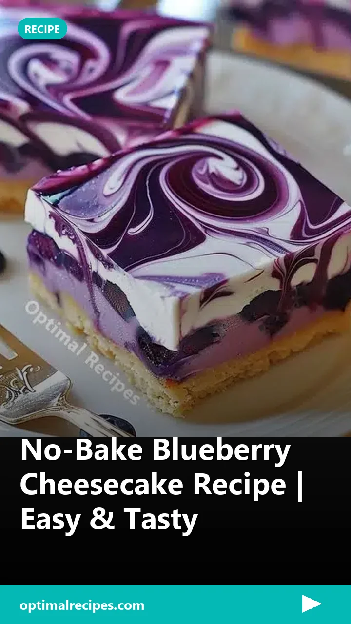 No-Bake Blueberry Cheesecake Recipe | Easy & Tasty